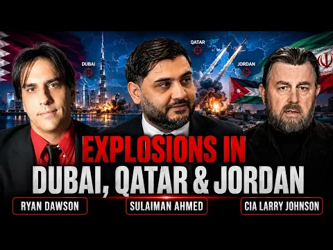 BREAKING: EXPLOSIONS IN DUBAI, QATAR AND JORDAN w/ CIA Larry Johnson & Dawson