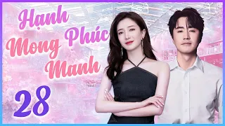 HẠNH PHÚC MONG MANH Tập 28| Siêu Phẩm Tình Cảm Trung Quốc Ngọt Ngào Nhất 2026 | Phim Mới 2026