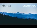 Evdeki Saat - Kalkmam Gerek Sözleri/Lyrics