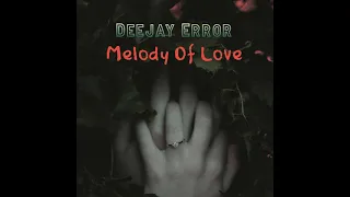 DEEJAY ERROR Melody Of Love Song Arman Raj Editor Song 