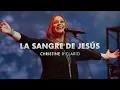 Download Lagu Christine D'Clario - La Sangre de Jesus