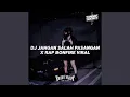 Download Lagu Dj Jangan Salah Pasangan X Rap Bonfire - inst