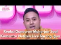 Download Lagu Reaksi Gunawan Muharjan Soal Komentar Netizen Live Bareng Igun - PAGI PAGI AMBYAR (7.8.25) P2