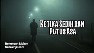 Download Ketika Sedih dan Putus Asa - Renungan Malam MP3