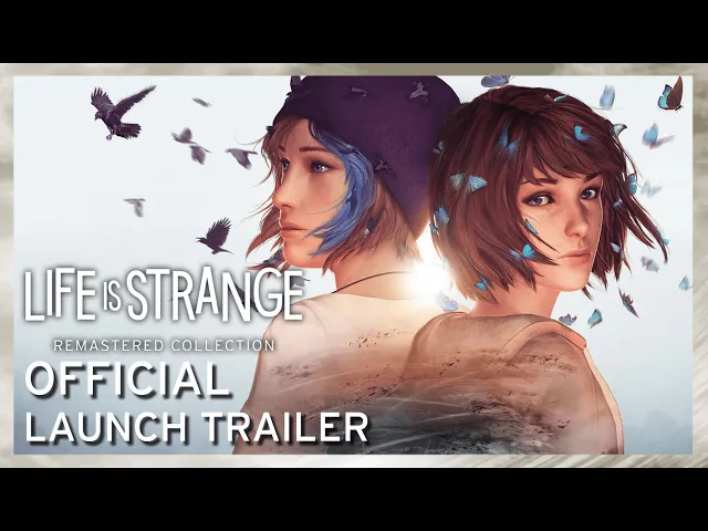 Official Launch Trailer - Life is Strange: Remastered Collection [ESRB]