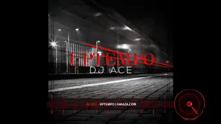 dj ace uptempo audio oficial macassenews xyz