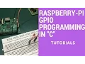 Raspberry PI GPIO programming in C wiring pi Library Tutorial