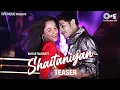 Lagu Shaitaniyan - Teaser | Priyank Sharma, Upasana Madan |Meet Bros, Dev Negi, Nikhita Gandhi | Shabbir