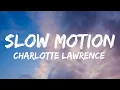 Download Lagu Charlotte Lawrence- slow motion ( lyrics)