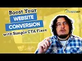 Boost Your Website Conversion with Simple CTA Fixes