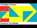 Chapter & Verse - People In The Middle [Official Visualiser]