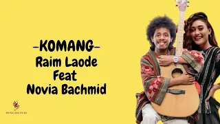 komang raim laode feat novia bachmid lirik lagu sebab kau terlalu indah dari sekedar kata