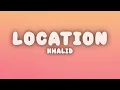 Khalid - Location (Lyrics)