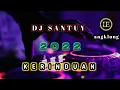 Download Lagu DJ KERINDUAN SANTUY FULL BAS