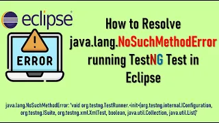 How to fix java lang NoSuchMethodError running TestNG Test in Eclipse