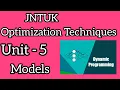 Optimization Techniques Dynamic Programming Models or methods in these unit