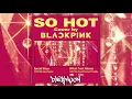 BLACKPINK - So Hot (Filtered Acapella)
