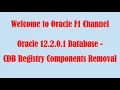 12cR2 CDB Database Components Clean Up Oracle 12 2 0 1 - CDB Database Registry Components Removal