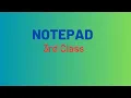 Notepad 3rd Class