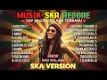 Download Lagu 🎵 Top Hits Spotify Indonesia 2025 – Full Album Reggae \u0026 SKA Cover Terbaru 🎧🔥