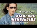 Download Lagu Thomas Arya - Ajari Aku Membencimu ( Lirik )