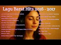 Lagu Barat Hits 2016 - 2017 Lagu Enak Didengar 🎧🎶