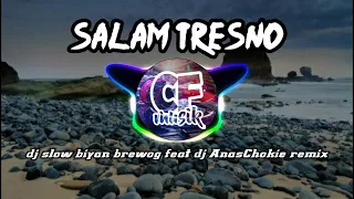 Download DJ SALAM TRESNO by brewog music ft anaschokie remixer MP3