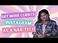 HOW TO GET MORE CLIENTS THROUGH INSTAGRAM AS A NAIL TECH GROW YOUR INSTAGRAM 2023