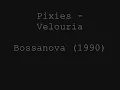 Pixies - Velouria