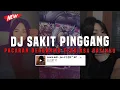 Download Lagu DJ SAKIT PINGGANG SANAK || DJ PACARAN DENGANMU TERSIKSA BATIKNKU VIRAL TIKTOK TERBARU 2024 !
