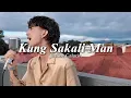 Download Lagu Kung Sakali Man - Angeline Quinto | Justine Calucin (cover)