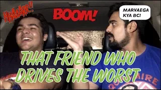 that friend who drives the worst ashish chanchlani