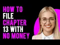 How To File Chapter 13 With No Money 0 Down Bankruptcy
