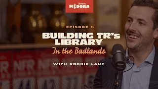 Building TR s Library in the Badlands With Robbie Lauf Ep 1 Discover Medora Podcast
