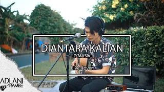 Download Diantara Kalian - D'MASIV (Video Lirik) | Adlani Rambe [Live Cover] MP3