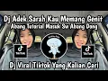 Download Lagu DJ ADEK SARAH KAU MEMANG GENIT || DJ ABANG TUTORIAL MASUK SW ABANG DONK VIRAL TIKTOK TERBARU 2025
