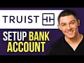 How to Set Up a Truist Bank Account 2025