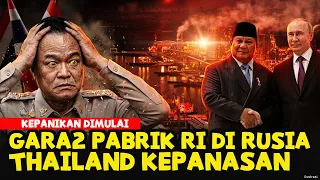 THAILAND KELABAKAN = GARA-GARA INDONESIA BANGUN PABRIK RAKSASA DI RUSIA🔥