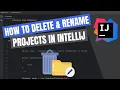 How to DELETE RENAME Projects IntelliJ Idea