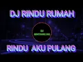 Download Lagu DJ RINDU RUMAH AKU RINDU PULANG | RINDU RUMAH WIZZ BAKER REMIX TERBARU 2023