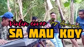 Download Sa Mau Koy ( violin Cover Goy Abainpah ) Dansa Kizomba MP3