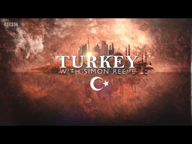 Turkey - with Simon Reeve (Opening titles)