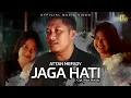 Download Lagu Attan Mefady - Jaga Hati (Official Music Video)