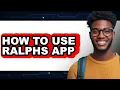How to Use Ralphs App Only Way
