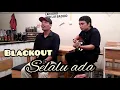 Pengamen Bukittinggi - Blackout - Selalu Ada - cover