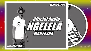 NGELELA SAMOJA SONG MANYESHA 2 OFFICIAL AUDIO 2025 