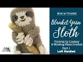 How to Crochet A Sloth Left Handed