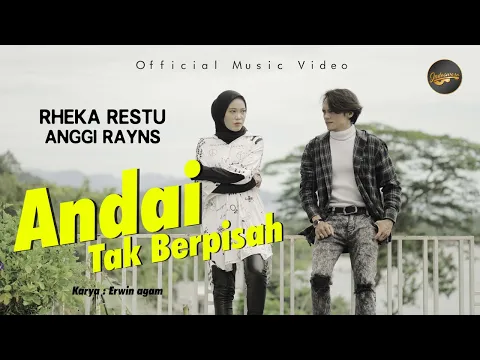 Download MP3 Rheka Restu Ft. Anggi Rayns - Andai Tak Berpisah (Official Music Video)