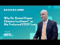 Lagu Why Dr. Kamal Kapur Chooses Bausch + Lomb’s LuxSmart™ as His Preferred EDOF Lens