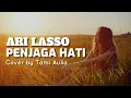 Download Lagu Ari Lasso - Penjaga Hati || Cover by Tami Aulia #coverlirik #penjagahati